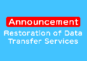 [Announcement] Restoration of Data Transfer Services
