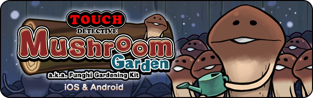 TOUCH DETECTIVE  Mushroom Garden a.k.a. Funghi Gardening Kit iOS&Android