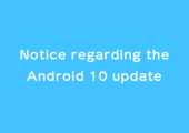 [Android Users] Notice regarding the Android 10 update イメージ