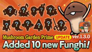 [Mushrrom Garden Prime]ver1.3.0 added 10 New Funghi イメージ