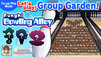Everyone's Mushroom Garden - Group Garden Event #42: "Funghi Bowling Alley"