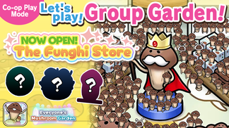 【Everyone's Mushroom Garden】Group Garden Event #44: "NOW OPEN! The Funghi Store" イメージ