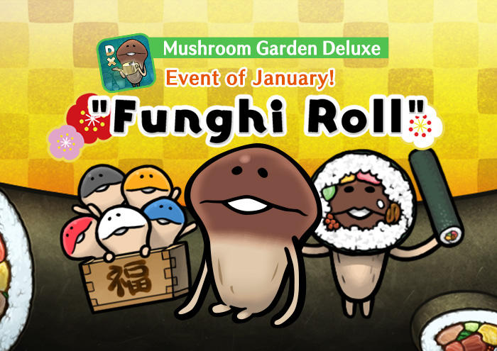 [Deluxe] January Event "Funghi Roll" is released image