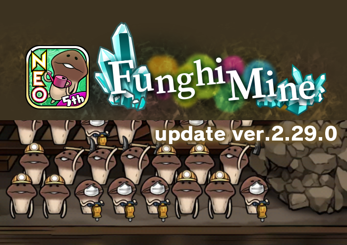 [NEO Mushroom Garden]Theme "Funghi Mine" has new upgrades! Ver.2.29.0 Update! image