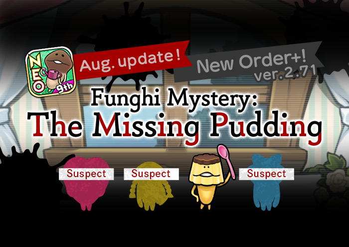 [NEO Mushroom Garden] Play the Order+ "Funghi Mystery: The Missing Pudding"! image