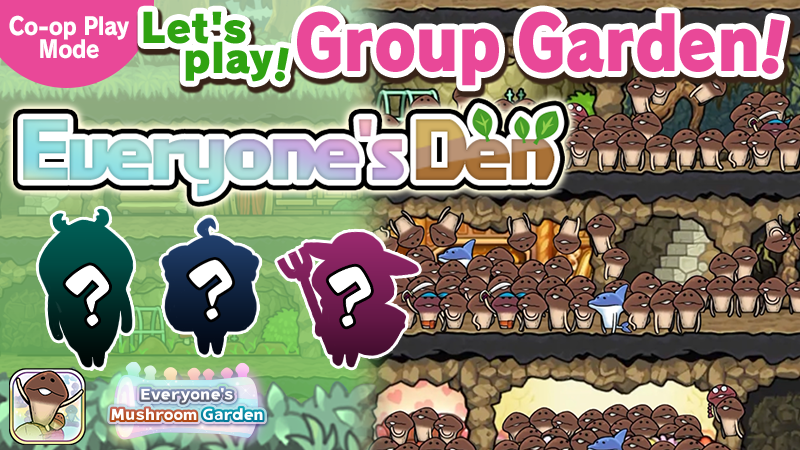 Everyone's Mushroom Garden - Group Garden Event #39: "Funghi's Den Collab"Everyone's Den"" image