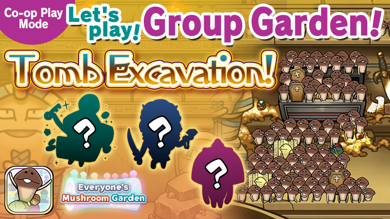 Everyone's Mushroom Garden - Group Garden Event #20: "Tomb Excavation!" image