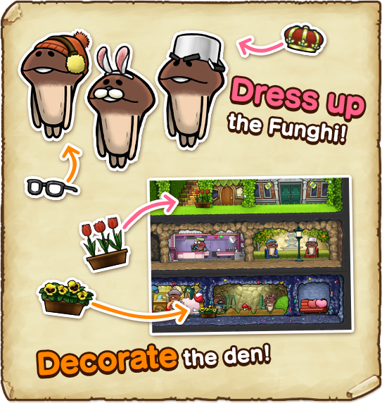 Dress up the Funghi! Decorate the den!
