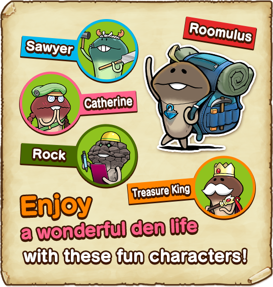 Enjoy a wonderful den life with these fun characters!