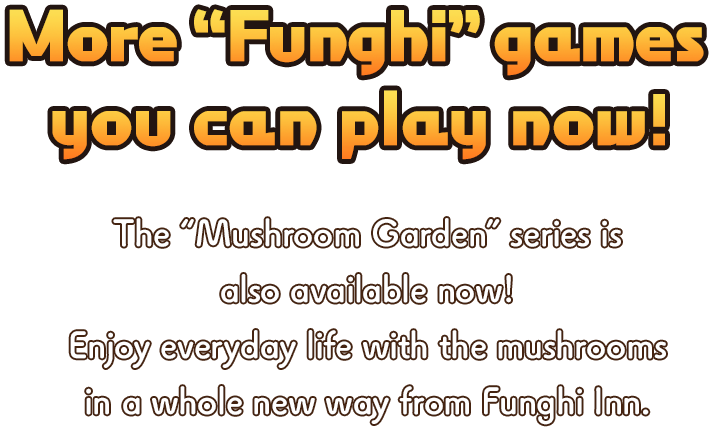 More Funghi games to play now