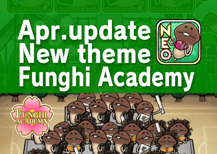 [NEO Mushroom Garden]Theme "Funghi Academy" has new upgrades! Ver.2.24.0 Update! image